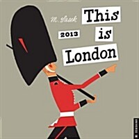 This Is London 2013 Calendar (Paperback, Wall)