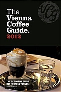 The Vienna Coffee Guide 2012 (Paperback)