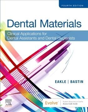 Dental Materials: Clinical Applications for Dental Assistants and Dental Hygienists (Paperback, 4)