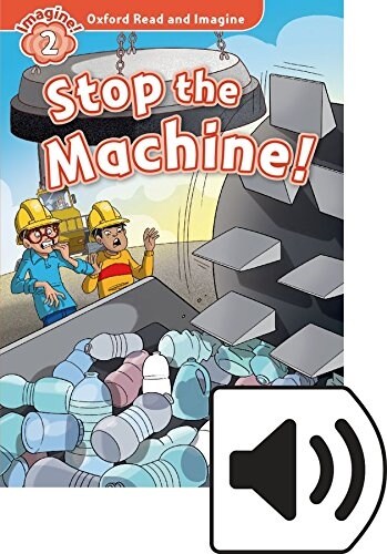 Oxford Read and Imagine: Level 2: Stop the Machine Audio Pack (Multiple-component retail product)