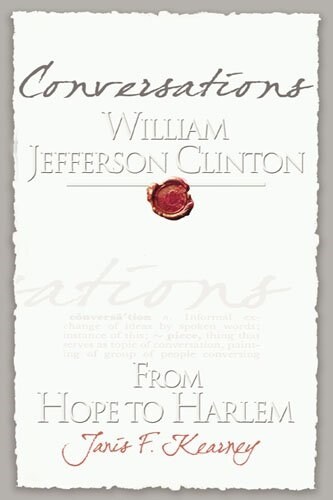 Conversations: William Jefferson Clinton, from Hope to Harlem (Paperback)