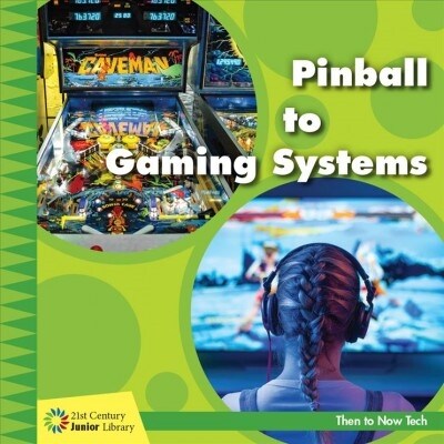 Pinball to Gaming Systems (Library Binding)