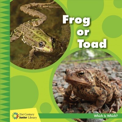 Frog or Toad (Library Binding)