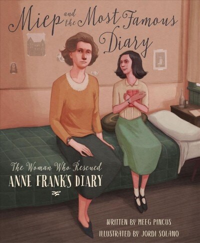 Miep and the Most Famous Diary: The Woman Who Rescued Anne Franks Diary (Hardcover)