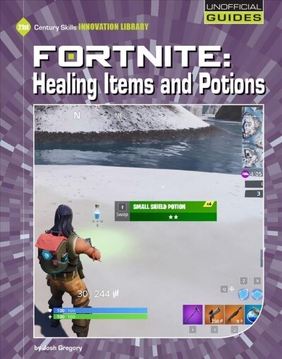 Fortnite: Healing Items and Potions (Library Binding)