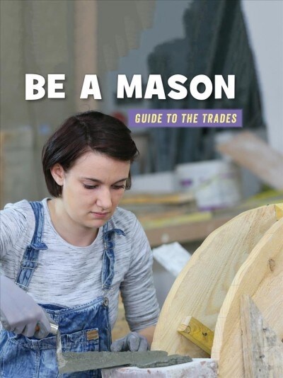 Be a Mason (Library Binding)
