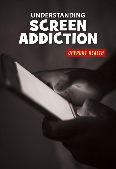Understanding Screen Addiction (Paperback)