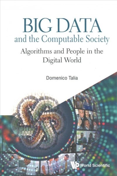Big Data and the Computable Society: Algorithms and People in the Digital World (Paperback)