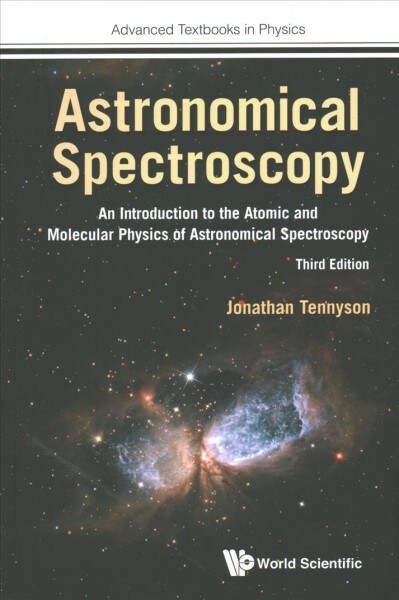 Astronomical Spectroscopy: An Introduction to the Atomic and Molecular Physics of Astronomical Spectroscopy (Third Edition) (Paperback)
