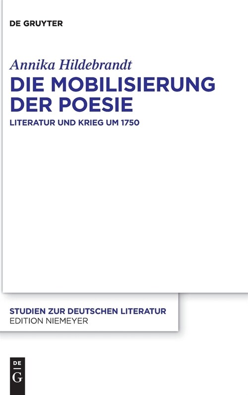 Die Mobilisierung Der Poesie: Literatur Und Krieg Um 1750 (Hardcover)