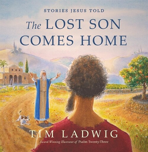 Stories Jesus Told: The Lost Son Comes Home (Hardcover)