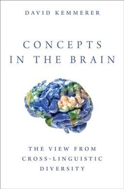 Concepts in the Brain: The View from Cross-Linguistic Diversity (Hardcover)