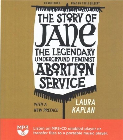 The Story of Jane: The Legendary Underground Feminist Abortion Service (MP3 CD)