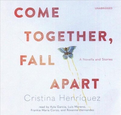 Come Together, Fall Apart: A Novella and Stories (Audio CD)