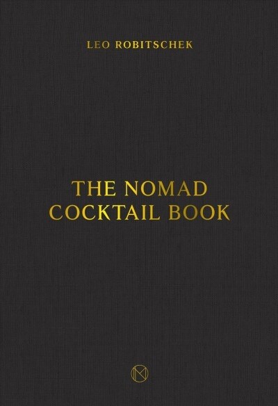 The Nomad Cocktail Book: [A Cocktail Recipe Book] (Hardcover)