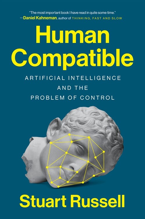 Human Compatible: Artificial Intelligence and the Problem of Control (Hardcover)