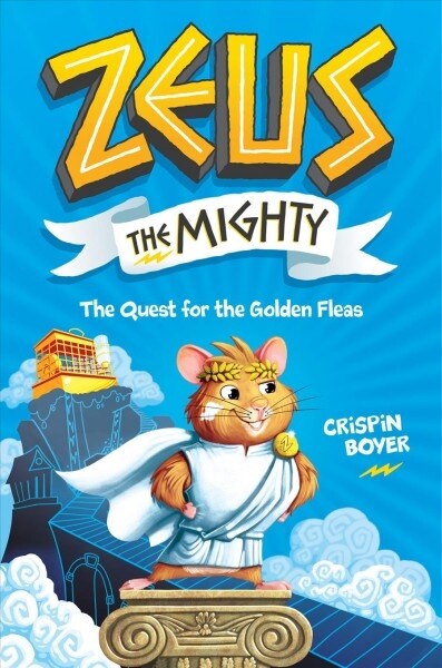 Zeus the Mighty: The Quest for the Golden Fleas (Book 1) (Hardcover)