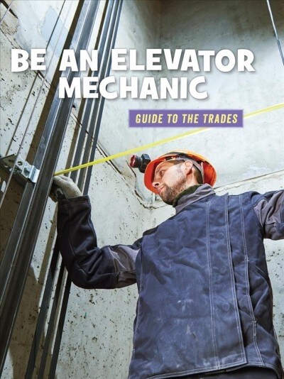 Be an Elevator Mechanic (Paperback)