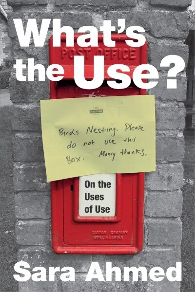 Whats the Use?: On the Uses of Use (Hardcover)