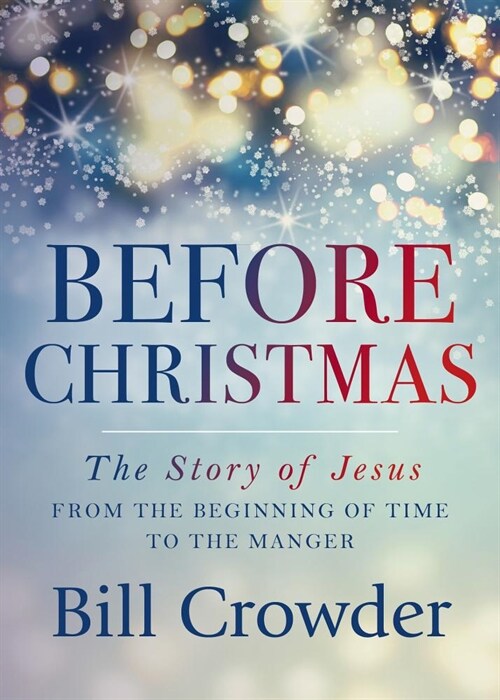 Before Christmas: The Story of Jesus from the Beginning of Time to the Manger (Paperback)