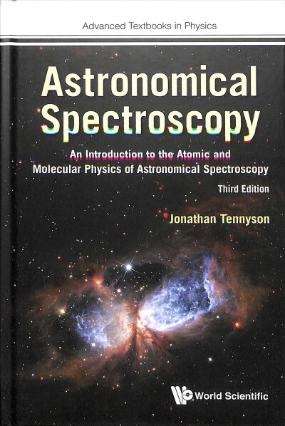Astronomical Spectroscopy: An Introduction To The Atomic And Molecular Physics Of Astronomical Spectroscopy (Third Edition) (Hardcover)