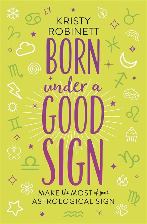 Born Under a Good Sign: Make the Most of Your Astrological Sign (Paperback)