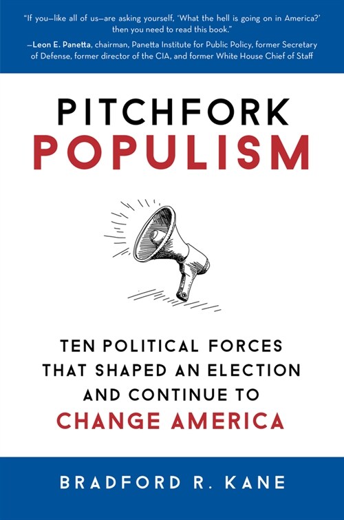 Pitchfork Populism: Ten Political Forces That Shaped an Election and Continue to Change America (Hardcover)