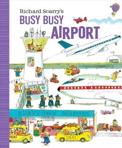 Richard Scarrys Busy Busy Airport (Board Books)