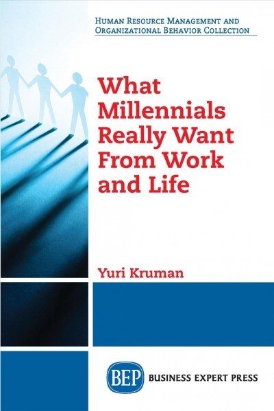 What Millennials Really Want from Work and Life (Paperback)