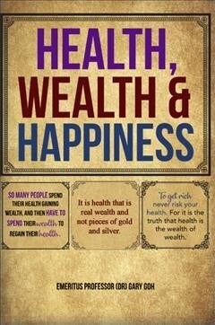 Health, Wealth and Happiness (Paperback)