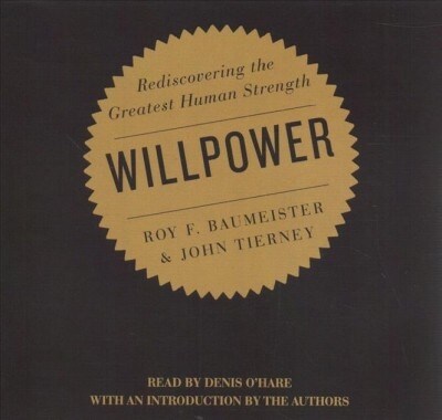 Willpower: Rediscovering the Greatest Human Strength (Audio CD)