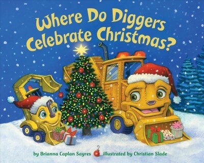 Where Do Diggers Celebrate Christmas? (Board Books)