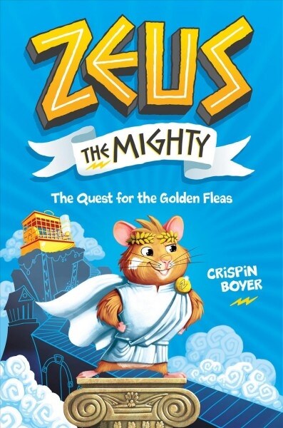 Zeus the Mighty: The Quest for the Golden Fleas (Book 1) (Library Binding)