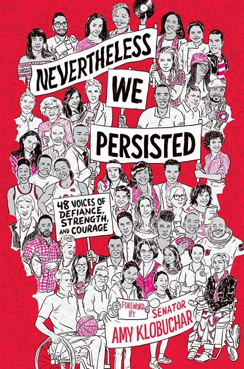 Nevertheless, We Persisted: 48 Voices of Defiance, Strength, and Courage (Paperback)