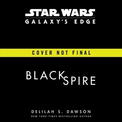 Galaxys Edge: Black Spire (Star Wars) (Audio CD)