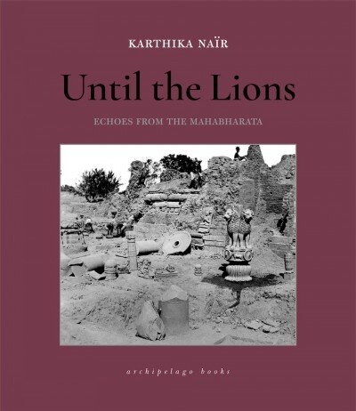 Until the Lions: Echoes from the Mahabharata (Paperback)