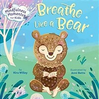 Mindfulness Moments for Kids: Breathe Like a Bear (Board Books)