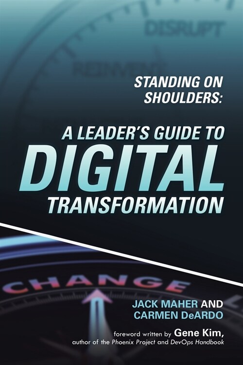 Standing on Shoulders: A Leaders Guide to Digital Transformation (Paperback)