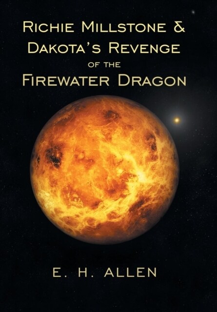 Richie Millstone & Dakotas Revenge of the Firewater Dragon (Hardcover)