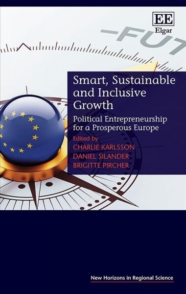 Smart, Sustainable and Inclusive Growth : Political Entrepreneurship for a Prosperous Europe (Hardcover)
