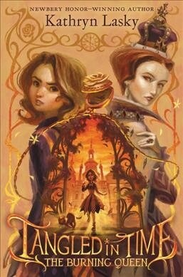 Tangled in Time: The Burning Queen (Hardcover)