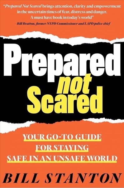 Prepared Not Scared: Your Go-To Guide for Staying Safe in an Unsafe World (Hardcover)