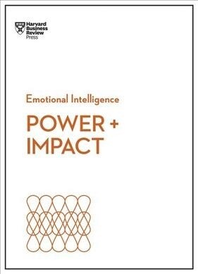 Power and Impact (HBR Emotional Intelligence Series) (Paperback)