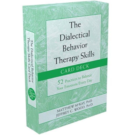 The Dialectical Behavior Therapy Skills Card Deck: 52 Practices to Balance Your Emotions Every Day (Other)