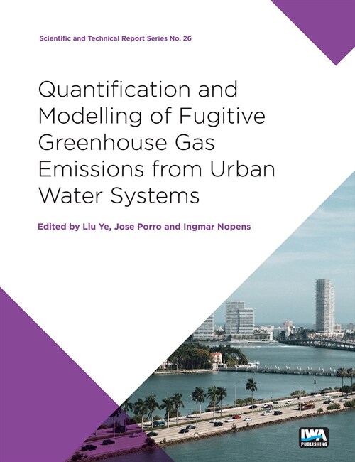 Quantification and Modelling of Fugitive Ghg Emissions from Urban Water Systems (Paperback)