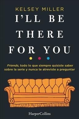 Ill be there for you (Paperback)