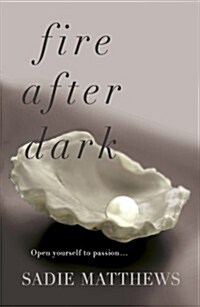 Fire After Dark (After Dark Book 1) : A passionate romance and unforgettable love story (Paperback)