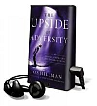 The Upside of Adversity: Rising from the Pit to Greatness [With Earbuds] (Pre-Recorded Audio Player)