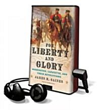 For Liberty and Glory: Washington, Lafayette, and Their Revolutions [With Headphones] (Pre-Recorded Audio Player)