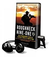 Roughneck Nine-One: The Extraordinary Story of a Special Forces A-Team at War [With Headphones] (Pre-Recorded Audio Player)